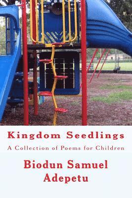 bokomslag Kingdom Seedlings: A Collection of Poems for Children