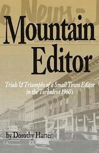 bokomslag Mountain Editor: Trials & Triumphs of a Small Town Editor