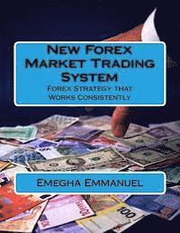 bokomslag New Forex Market Trading System: Forex Strategy that Work Consistently