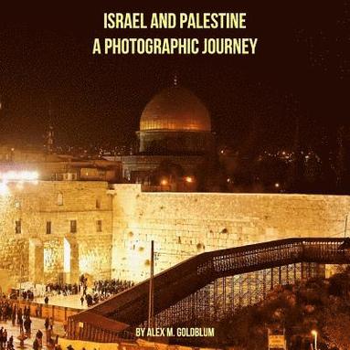 bokomslag Israel and Palestine: A Photographic Journey