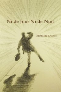 bokomslag Ni de Jour Ni de Nuit