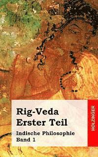 Anonym - Rig-Veda. Erster Teil: Indische Philosophie Band 1, Häftad