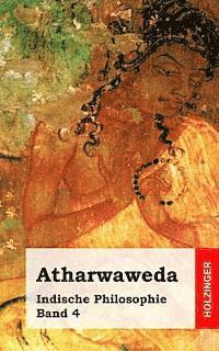 Anonym - Atharwaweda: Indische Philosophie Band 4, Häftad