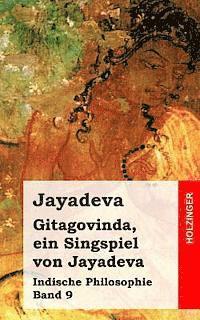 bokomslag Gitagovinda, ein Singspiel von Jayadeva: Indische Philosophie Band 9