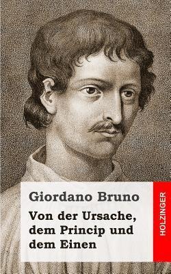 bokomslag Von der Ursache, dem Princip und dem Einen