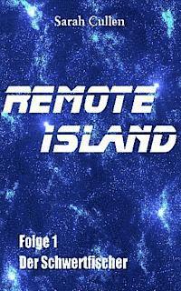 Remote Island: Folge 1: Der Schwertfischer 1