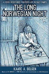 bokomslag The Long Norwegian Night: A WWII Resistance Fighter's Life in Nazi Camps