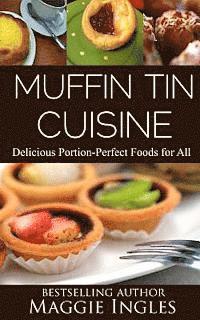 Muffin Tin Cuisine 1