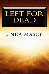 Linda Mason - Left for Dead: Against All Odds, Häftad