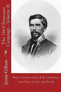 bokomslag Major General Patrick R. Cleburne's Last Days in Life and Death: Contemporary Accounts of Cleburne and his Division