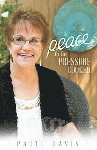 bokomslag Peace in the Pressure Cooker