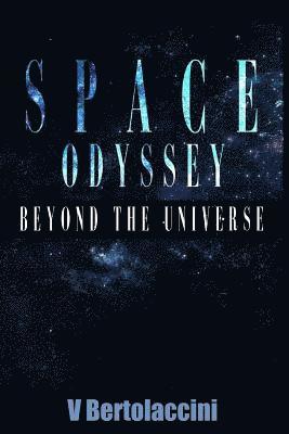 Space Odyssey: Beyond the Universe (Part I) 1