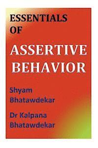Kalpana Bhatawdekar, Shyam Bhatawdekar - Essentials of Assertive Behavior, Häftad