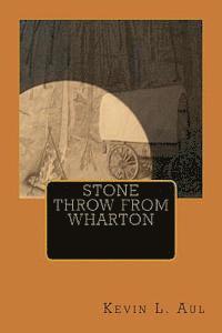 bokomslag Stone Throw From Wharton