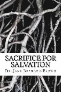 Sacrifice for Salvation: Three days will change eternity forever, was the change worth it? You Decide! 1