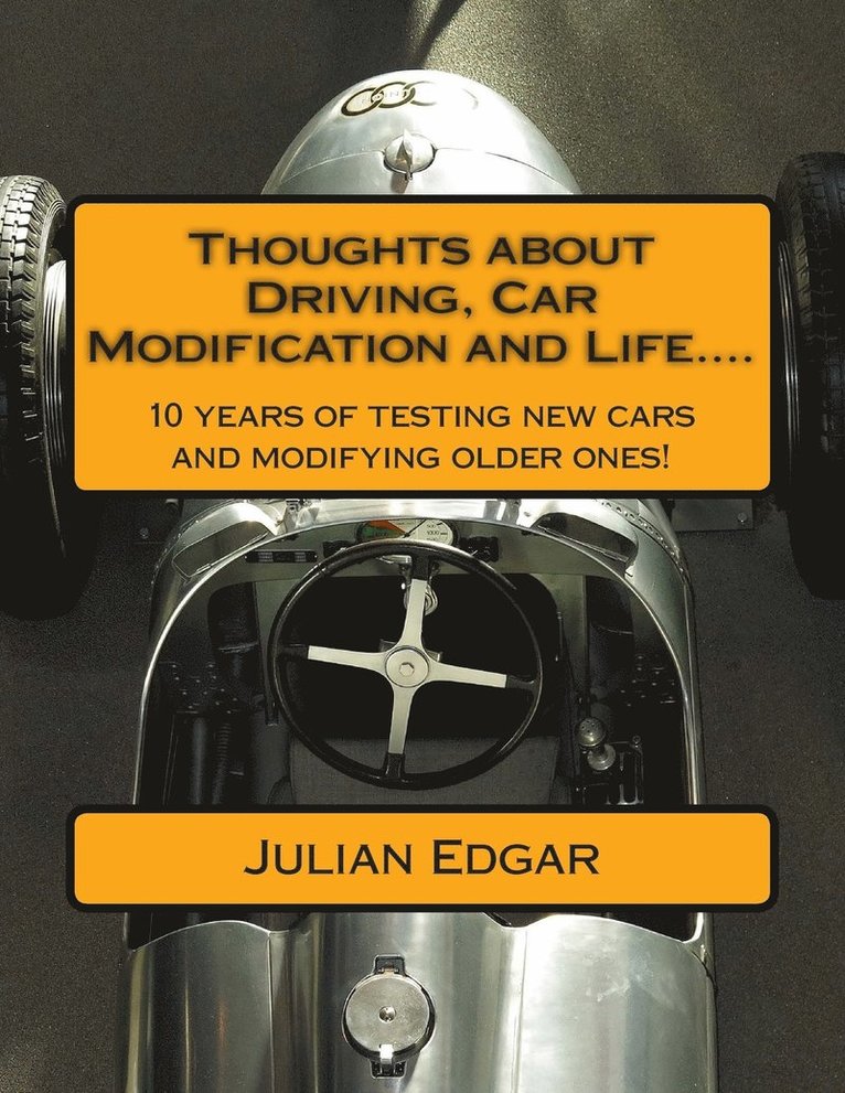 Thoughts about Driving, Car Modification and Life....