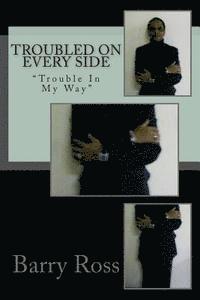 Barry Ross - Troubled On Every Side, Häftad