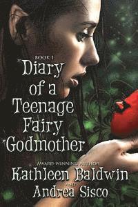 bokomslag Diary Of A Teenage Fairy Godmother: A Contemporary Teen Fantasy Romance