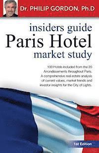 Philip Gordon - Paris Hotel: Insider Guide: Market Study, Häftad