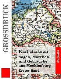 bokomslag Sagen, Märchen und Gebräuche aus Mecklenburg (Großdruck): Erster Band