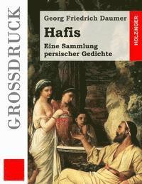bokomslag Hafis (Großdruck): Eine Sammlung persischer Gedichte