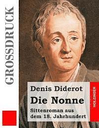 bokomslag Die Nonne (Großdruck): Sittenroman aus dem 18. Jahrhundert