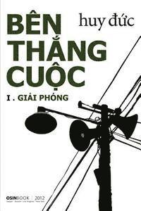 bokomslag Ben Thang Cuoc I - Giai Phong