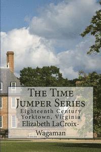 bokomslag The Time Jumper Series: Eighteenth Century Yorktown, Virginia
