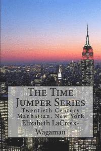 bokomslag The Time Jumper Series: Twentieth Century Manhattan, New York