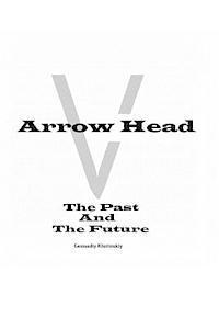 bokomslag Arrow Head - The past and the future