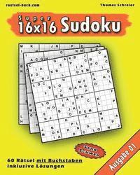 bokomslag 16x16 Buchstaben Super-Sudoku 01: 16x16 Sudoku mit Buchstaben, Ausgabe 01