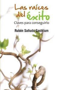 bokomslag Las Raíces del Éxito: Claves para conseguirlo