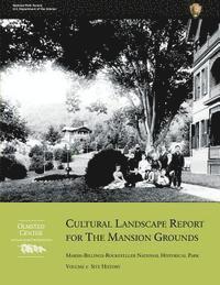 bokomslag Cultural Landscape Report for the Mansion Grounds: Marsh-Billings-Rockefeller National Historical Park: Volume I: Site History