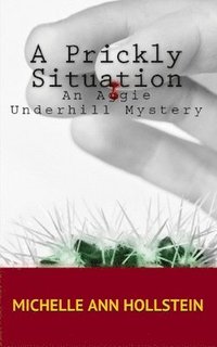 bokomslag A Prickly Situation: An Aggie Underhill Mystery