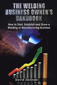 bokomslag Welding Business Owner's Hand Book