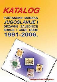 bokomslag Katalog postanskih maraka 1991. - 2006.: Jugoslavije i drzavne zajednice Srbije i Crne Gore