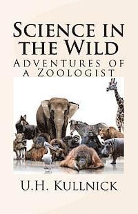 bokomslag Science in the Wild: Adventures of a Zoologist