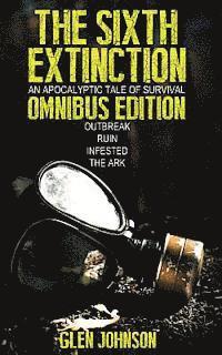 bokomslag The Sixth Extinction: An Apocalyptic Tale of Survival.: Omnibus Edition (Books 1 - 4)