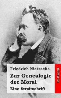 Zur Genealogie der Moral: Eine Streitschrift 1