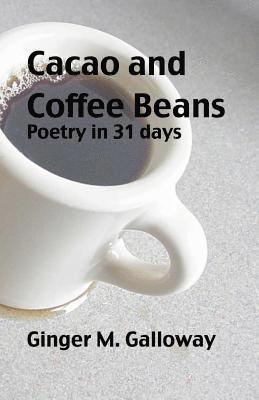 Cacao and Coffee Beans: Poetry in 31 Days 1