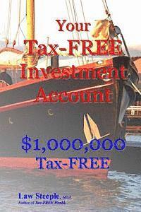 bokomslag Your Tax-FREE Investment Account: $1,000,000 Tax-FREE