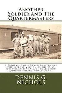 bokomslag Another Soldier and The Quartermasters: A Biography of a Quartermaster and the Support Mission of the 231st Quartermaster Salvage Collection Company d