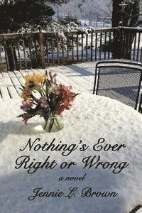 Jennie L. Brown - Nothing's Ever Right or Wrong, Häftad. Tillgänglighet: Lägg i varukorg