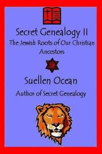 bokomslag Secret Genealogy II: The Jewish Roots of Our Christian Ancestors