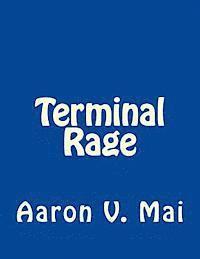 Aaron V. Mai - Terminal Rage, Häftad