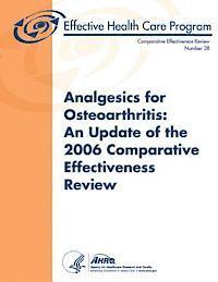 bokomslag Analgesics for Osteoarthritis: An Update of the 2006 Comparative Effectiveness Review: Comparative Effectiveness Review Number 38