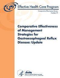 bokomslag Comparative Effectiveness of Management Strategies for Gastroesophageal Reflux Disease: Update: Comparative Effectiveness Review Number 29