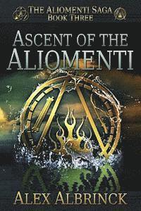 bokomslag Ascent of the Aliomenti (The Aliomenti Saga - Book 3)