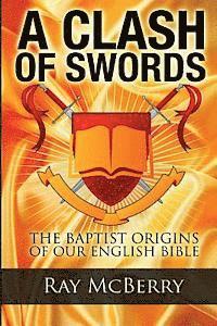 bokomslag A Clash of Swords: The Baptist Origins of our English Bible