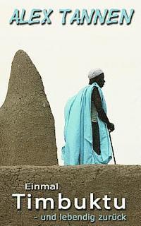 bokomslag Einmal Timbuktu - und lebendig zurueck
